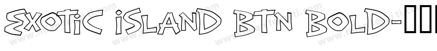 Exotic Island BTN Bold字体转换
